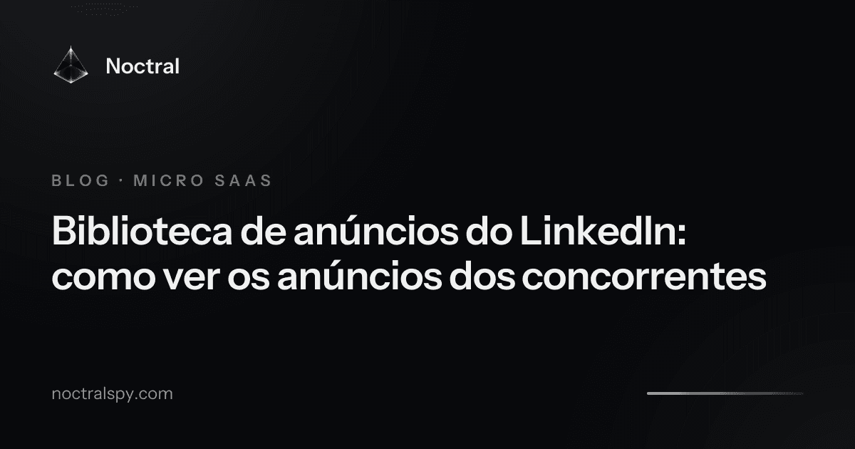 Biblioteca de anúncios do LinkedIn: como ver os anúncios dos concorrentes