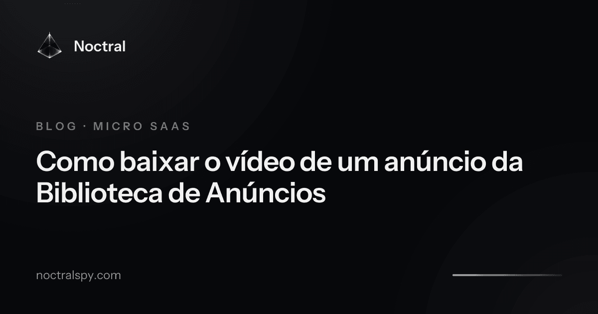 Como baixar o vídeo de um anúncio da Biblioteca de Anúncios
