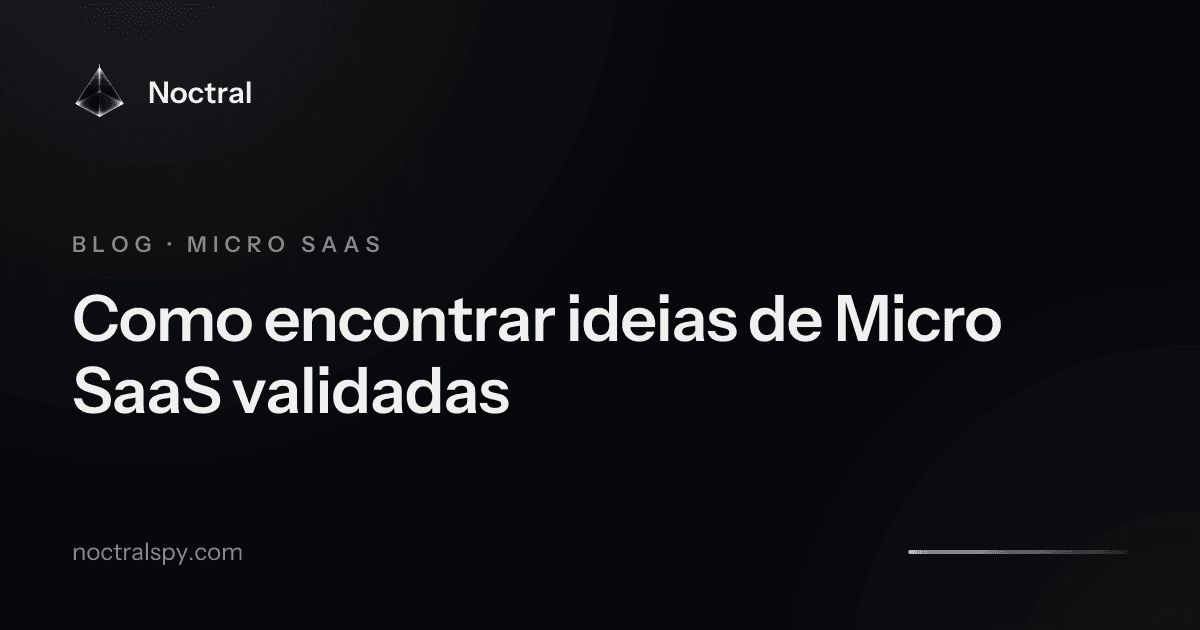 Como encontrar ideias de Micro SaaS validadas