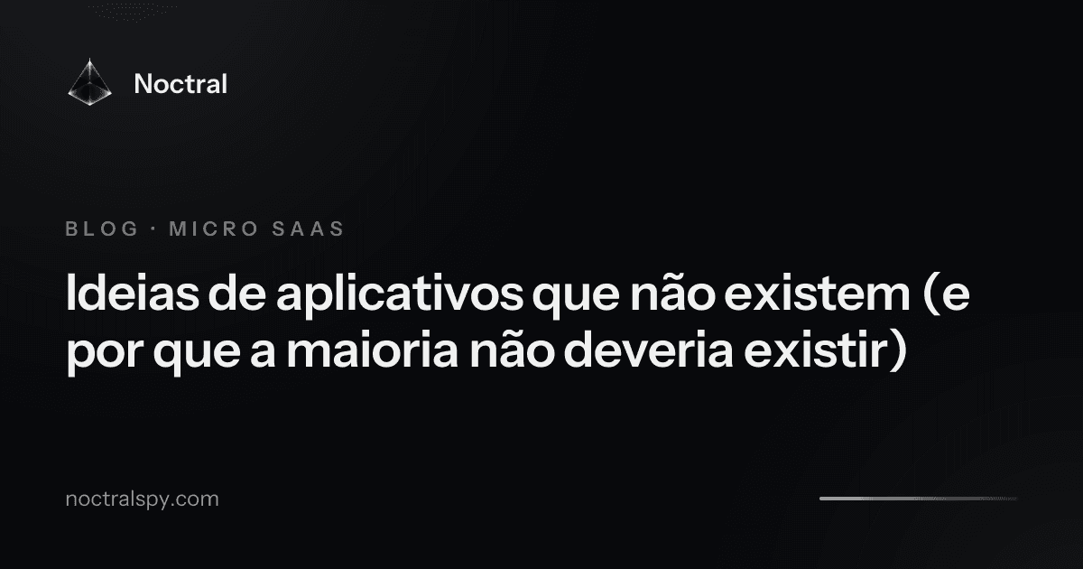 Ideias de aplicativos que não existem (e por que a maioria não deveria existir)